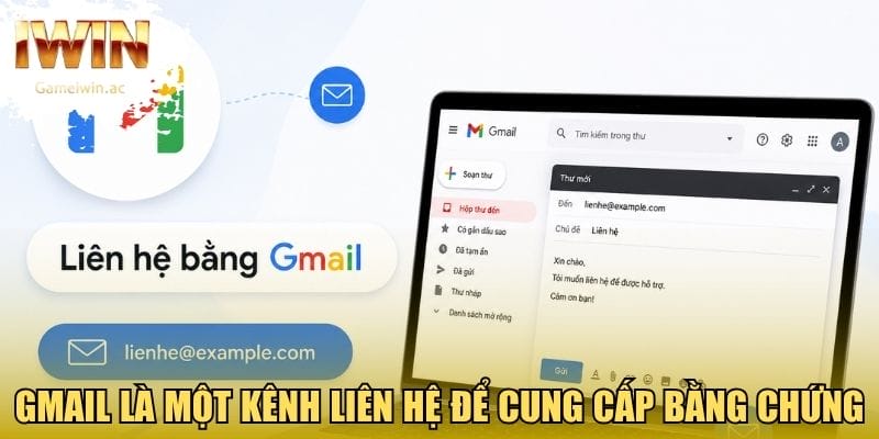 Gmail là một kênh liên hệ để cung cấp bằng chứng