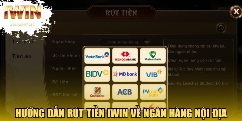 Hướng dẫn rút tiền Iwin về ngân hàng nội địa