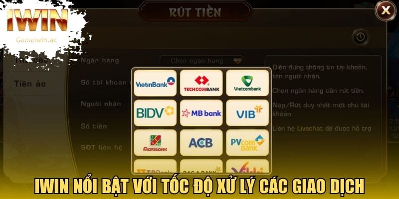 Iwin nổi bật với tốc độ xử lý các giao dịch
