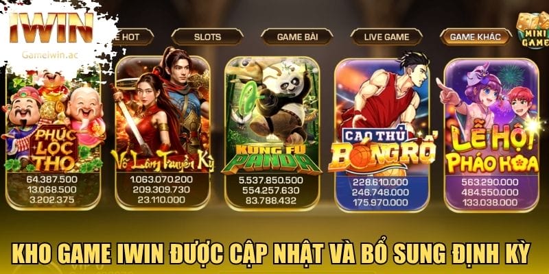 Kho game Iwin được cập nhật và bổ sung định kỳ