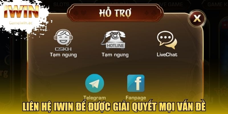 Liên hệ Iwin để được giải quyết mọi vấn đề