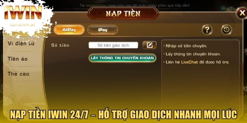 Nạp tiền Iwin 24/7 – hỗ trợ giao dịch nhanh mọi lúc 