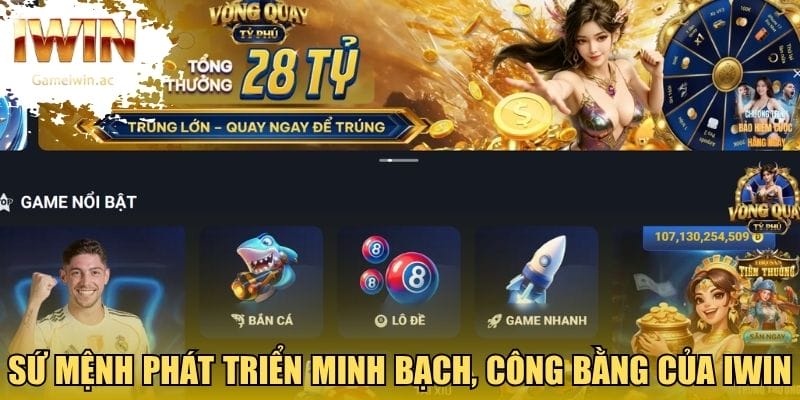 Sứ mệnh phát triển minh bạch, công bằng của Iwin